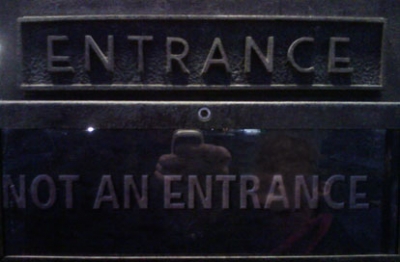 ENTRANCE / NOT AN ENTRANCE ENTRANCE / NOT AN ENTRANCE