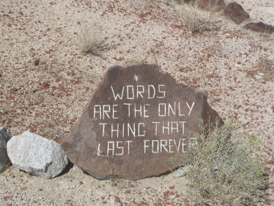 Words are the only thing that last forever