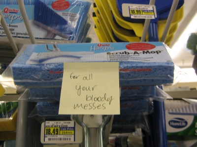 "For all your bloody messes"