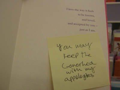 "you may keep the gonorhea with my appologies"