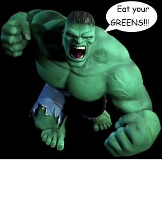 Hulk says: Eat Your GREENS!!!
