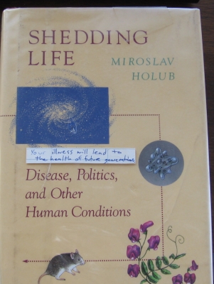 Shedding Life by Miroslav Holub