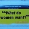 What DO women want?